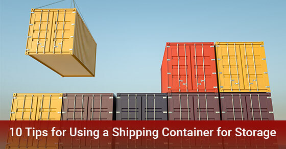 10 Tips for Using a Shipping Container for Storage