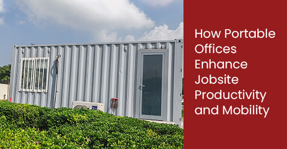 How Portable Offices Enhance Jobsite Productivity and Mobility