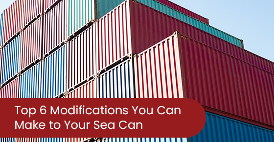 Top 6 Modifications You Can Make to Your Sea Can