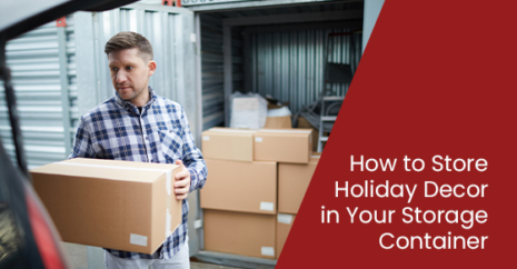 How to Store Holiday Decor in Your Storage Container