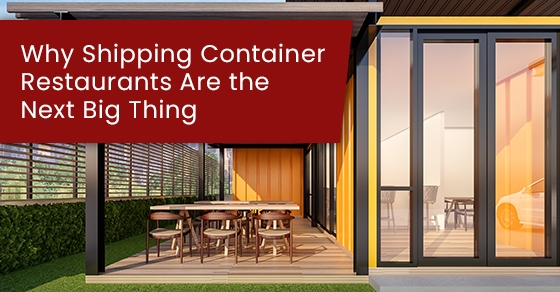 Why Shipping Container Restaurants Are the Next Big Thing