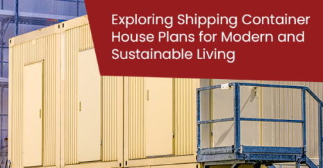 Exploring Shipping Container House Plans for Modern and Sustainable Living