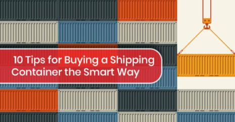 10 Tips for Buying a Shipping Container the Smart Way